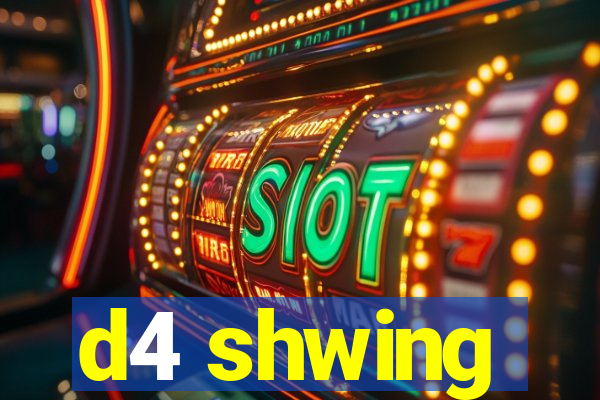 d4 shwing